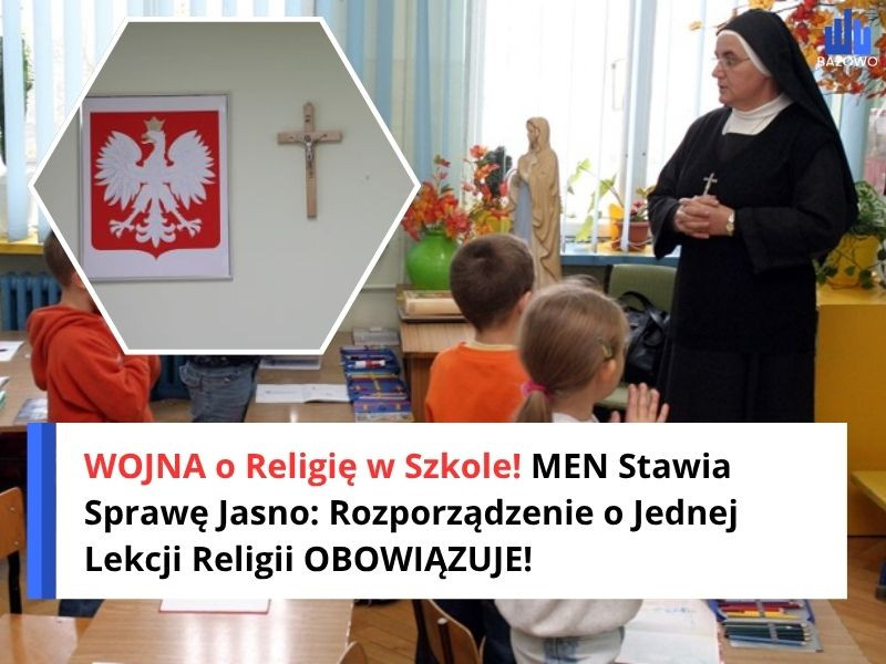 WOJNA o Religię w Szkole! MEN Stawia Sprawę Jasno: Rozporządzenie o Jednej Lekcji Religii OBOWIĄZUJE!